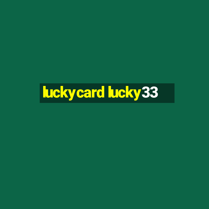 luckycard lucky33