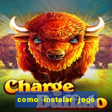 como instalar jogo do tigrinho