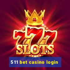 511 bet casino login