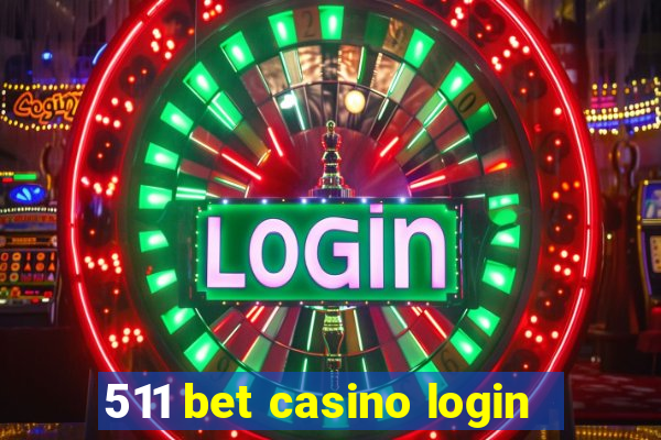 511 bet casino login