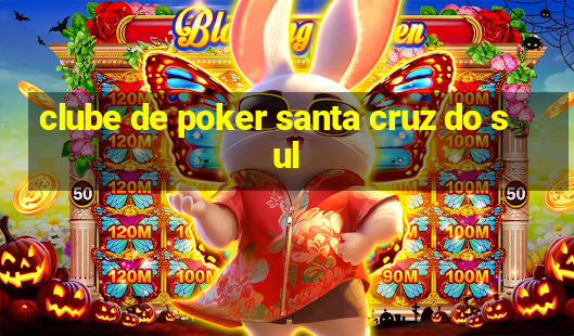 clube de poker santa cruz do sul