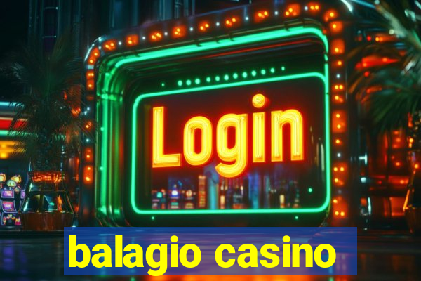 balagio casino