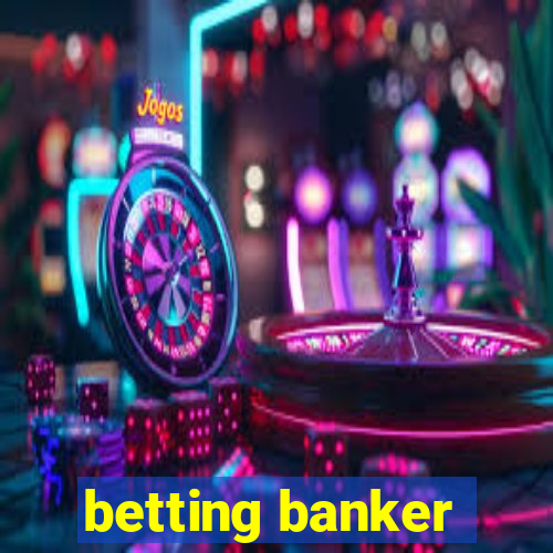 betting banker