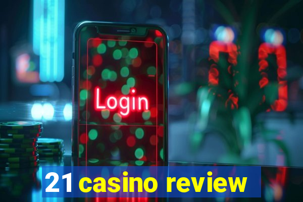 21 casino review