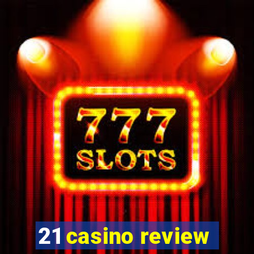 21 casino review