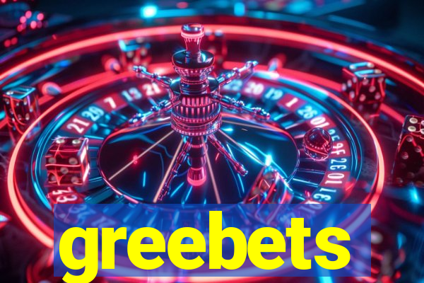 greebets