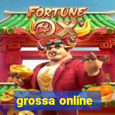 grossa online