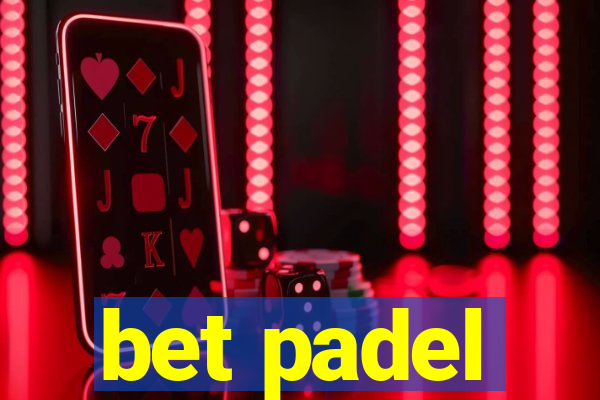 bet padel