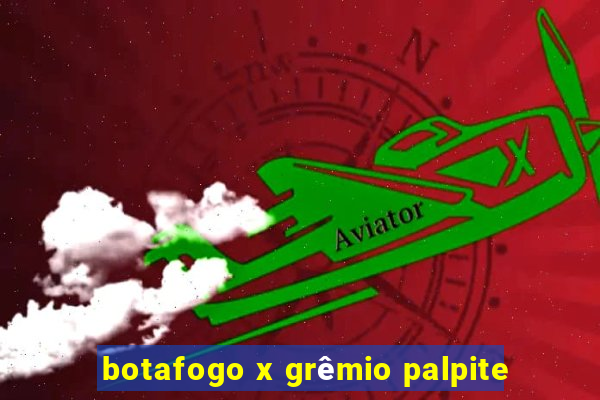 botafogo x grêmio palpite