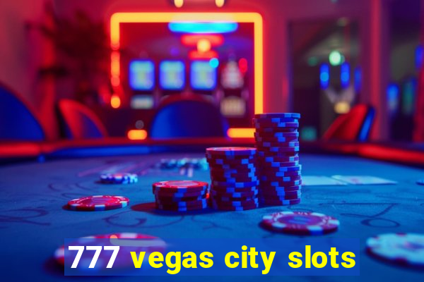 777 vegas city slots