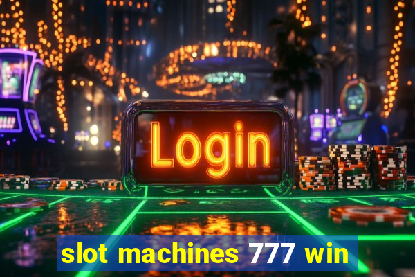 slot machines 777 win