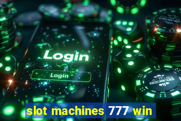 slot machines 777 win