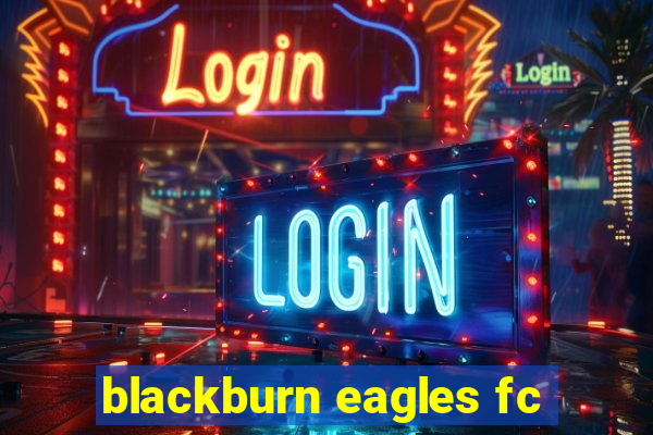 blackburn eagles fc