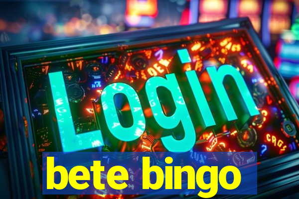 bete bingo