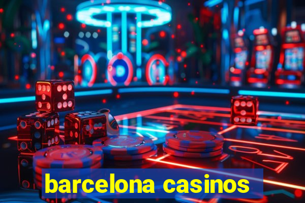 barcelona casinos