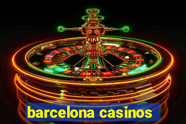 barcelona casinos