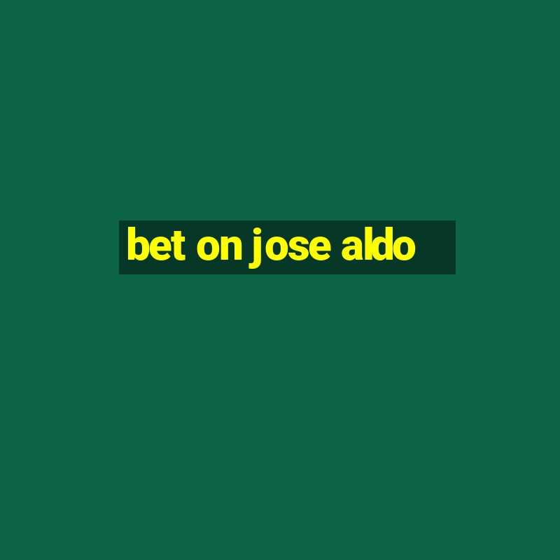 bet on jose aldo