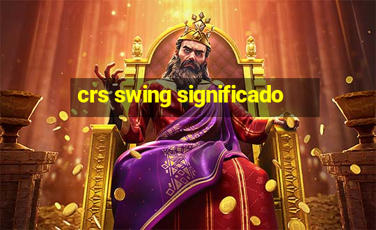 crs swing significado