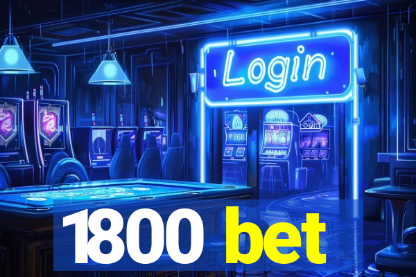 1800 bet