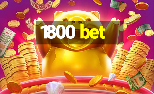 1800 bet