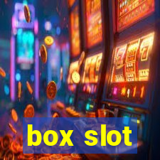 box slot