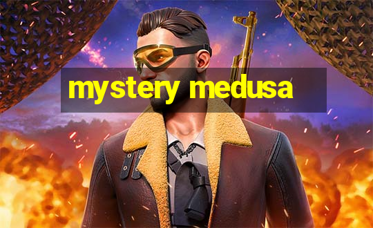 mystery medusa