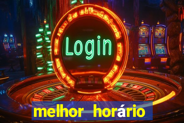 melhor horário para jogar fortune tiger de madrugada