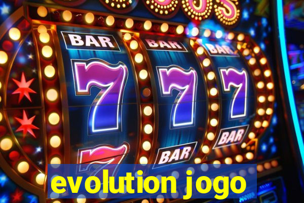 evolution jogo