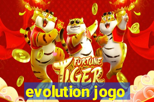 evolution jogo