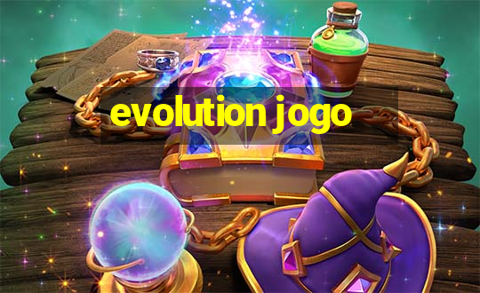 evolution jogo