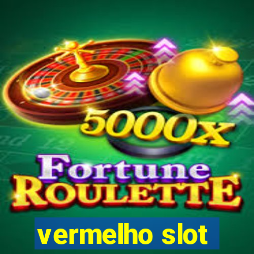 vermelho slot