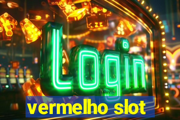 vermelho slot