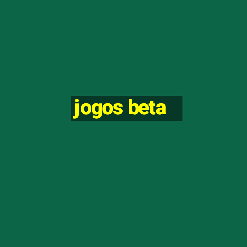 jogos beta