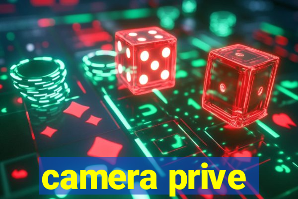 camera prive