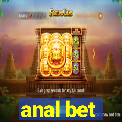 anal bet