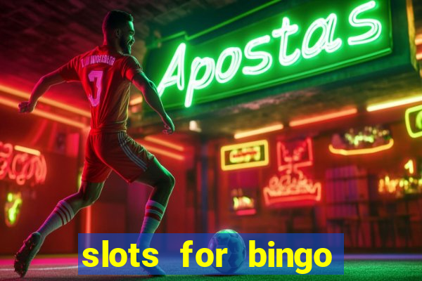 slots for bingo prova de pagamento