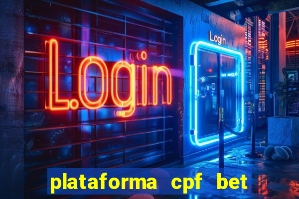 plataforma cpf bet é confiável