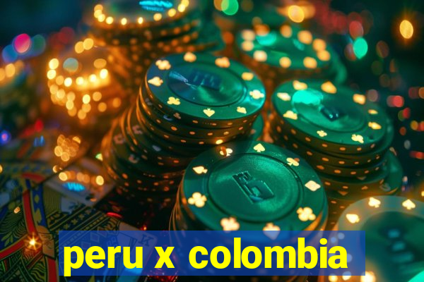 peru x colombia