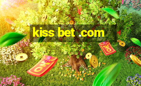 kiss bet .com