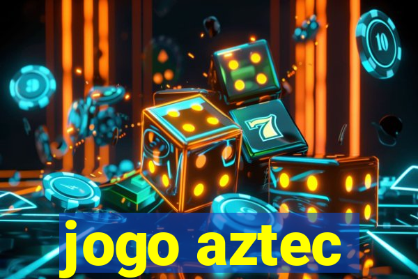 jogo aztec