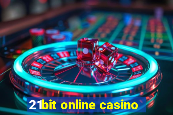 21bit online casino