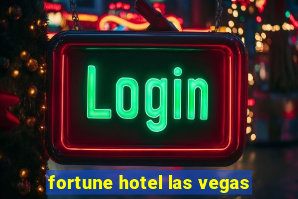 fortune hotel las vegas