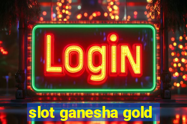 slot ganesha gold