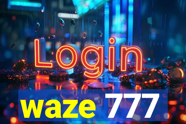 waze 777