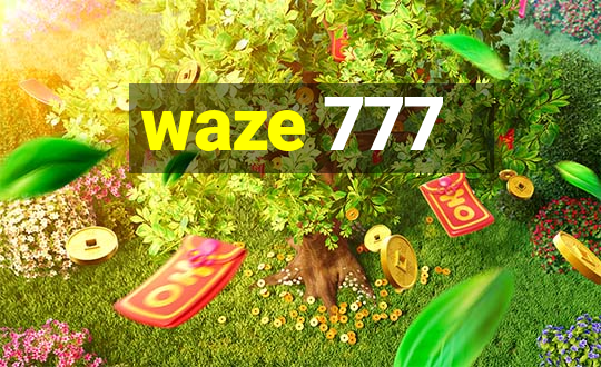 waze 777