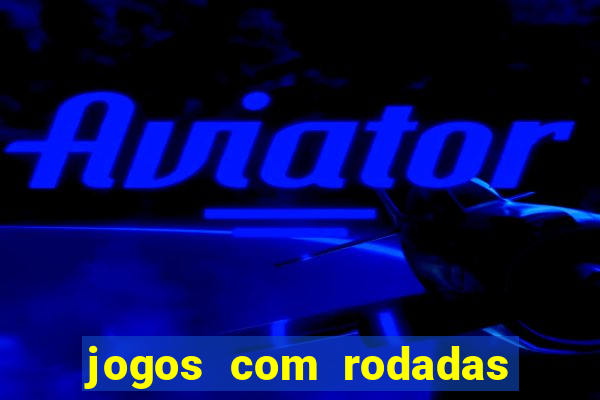 jogos com rodadas gratis betano