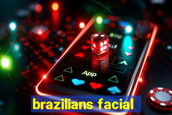 brazilians facial