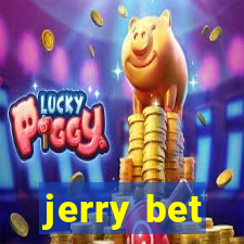 jerry bet