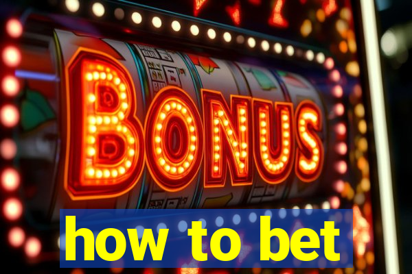 how to bet