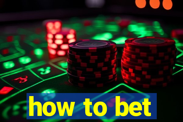 how to bet